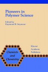 Pioneers in Polymer Science - Raymond Benedict Seymour