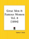 Great Men And Famous Women, Part 4: Statesmen And Sages - Charles F. Horne