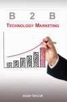 B2B Technology Marketing - Hugh Taylor