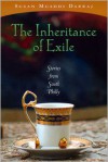 The Inheritance of Exile: Stories from South Philly - Susan Muaddi Darraj