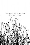 Transformation of the Soul: Volume I - Gregory P. Sipes, David Blumenthal