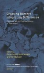 Crossing Borders Integrating Differences: Psychoanalytic Psychotherapy In Transition (Efpp Series (European Federation For Psychoanalytic Psychotherapy)) - Anne-Marie Schloesser, Alf Gerlach