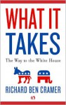 What It Takes: The Way to the White House - Richard Ben Cramer