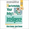 How to Multiply Your Baby's Intelligence (The Gentle Revolution Series) - Glenn Doman, Janet Doman