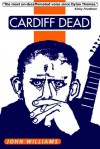 Cardiff Dead - John Williams