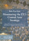 Into EurAsia: Monitoring the EU's Central Asia Strategy: Report of the EUCAM Project - Michael Emerson, Jos Boonstra, Nafisa Hasanova, Marlène Laruelle, Sebastien Peyrouse