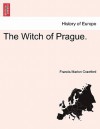 The Witch of Prague - Francis Marion Crawford
