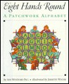 Eight Hands Round: A Patchwork Alphabet - Ann Whitford Paul, Jeanette Winter