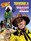 Tex n. 422: Terrore a Silver Bell - Mauro Boselli, Guglielmo Letteri, Claudio Villa