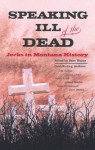 Speaking Ill of the Dead: Jerks in Montana History - Jon Axline, Lyndel Meikle, Jon Axline