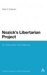 Nozick's Libertarian Project: An Elaboration and Defense - Mark D. Friedman