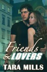 Friends and Lovers - Tara Mills