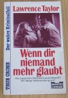 Wenn dir niemand mehr glaubt - Lawrence E. Taylor, Richard Wunderer