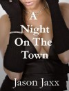 A Night On The Town - Jason Jaxx