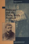 Poincar and the Three Body Problem - June Barrow-Green