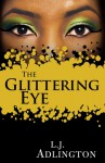 The Glittering Eye - L.J. Adlington