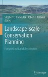 Landscape-Scale Conservation Planning - Stephen C. Trombulak