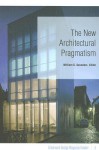 The New Architectural Pragmatism: A Harvard Design Magazine Reader - William S. Saunders