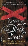 Return of the Black Death: The World's Greatest Serial Killer - Susan Scott, Christopher J. Duncan
