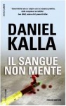 Il Sangue Non Mente: Romanzo - Daniel Kalla