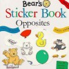 Bear's Sticker Book: Opposites - Andy Cooke, Sally Hewitt