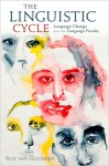 The Linguistic Cycle: Language Change and the Language Faculty - Elly Van Gelderen