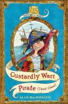 Custardly Wart: Pirate (Third Class) (History Of Warts) - Alan MacDonald, Mark Beech