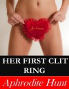 Her First Clit Ring (Delicate Piercings) - Aphrodite Hunt