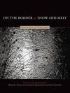 On the Border of Snow and Melt - Georgy Ivanov, Jerome Katsell, Stanislav Shvabrin