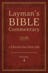 Layman's Bible Commentary Vol. 4: 1 Chronicles thru Job - Tremper Longman III, Robert Deffinbaugh, Joe Guglielmo, Ralph Davis