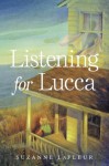 Listening for Lucca - Suzanne LaFleur