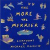 The More the Merrier: Cartoons - Michael Maslin