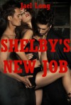 Shelby's New Job: A Rough Sex Double Team Story - Jael Long