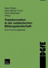 Transformation in Der Ostdeutschen Bildungslandschaft: Eine Forschungsbilanz - Horst Weishaupt