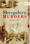 Shropshire Murders (Sutton True Crime History) - Nicola Sly