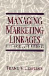 Managing Marketing Linkages - Frank V. Cespedes