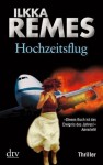 Hochzeitsflug - Ilkka Remes, Stefan Moster