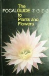 The Focalguide To Plants And Flowers - David Walton