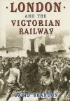 Victorian London Railways - David Brandon