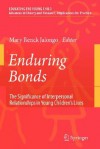 Enduring Bonds: The Significance of Interpersonal Relationships in Young Children's Lives (Educating the Young Child) - Mary Renck Jalongo