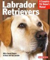 Labrador Retrievers: Everything about History, Purchase, Care, Nutrition, Training, and Behavior - Kerry V. Kern, Michele Earle-Bridges