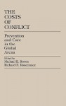 The Costs of Conflict: Prevention and Cure in the Global Arena - Michael E. Brown, Richard N. Rosecrance