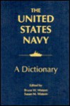 The United States Navy: A Dictionary - Bruce W. Watson