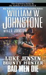 Luke Jensen, Bounty Hunter Bad Men Die - William W. Johnstone, J.A. Johnstone