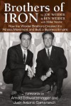 Brothers of Iron: How the Weider Brothers Created the Fitness Movement and Built a Business Empire - Joe Weider