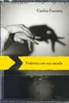 Federico em sua Sacada - Carlos Fuentes, Carlos Nougué