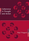 Coherence in Thought and Action - Paul R. Thagard