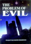 The Problem of Evil - Ruqaiyyah Waris Maqsood