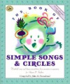 The Book of Simple Songs & Circles: Wonderful Songs and Rhymes Passed Down from Generation to Generation for Infants & Toddlers - John M. Feierabend