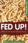 Fed Up!: Winning the War Against Childhood Obesity - Susan Okie